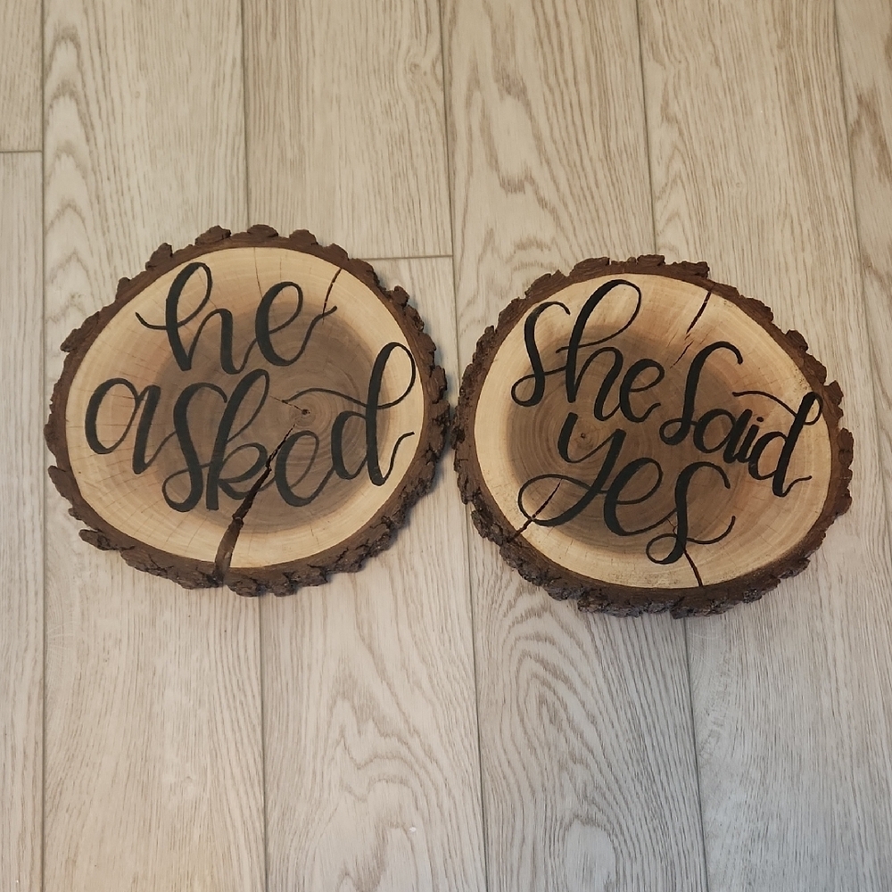 Rustic Wood Slice Signs - He Asked, She Said Yes